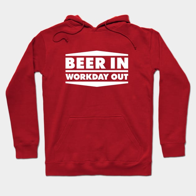 Beer in - Workday out V1 (white) Hoodie by hardwear